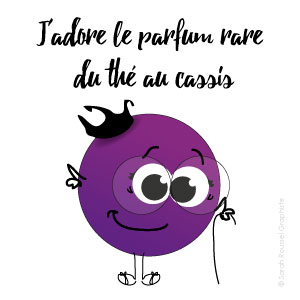 J'aime le parfum du thé au cassis