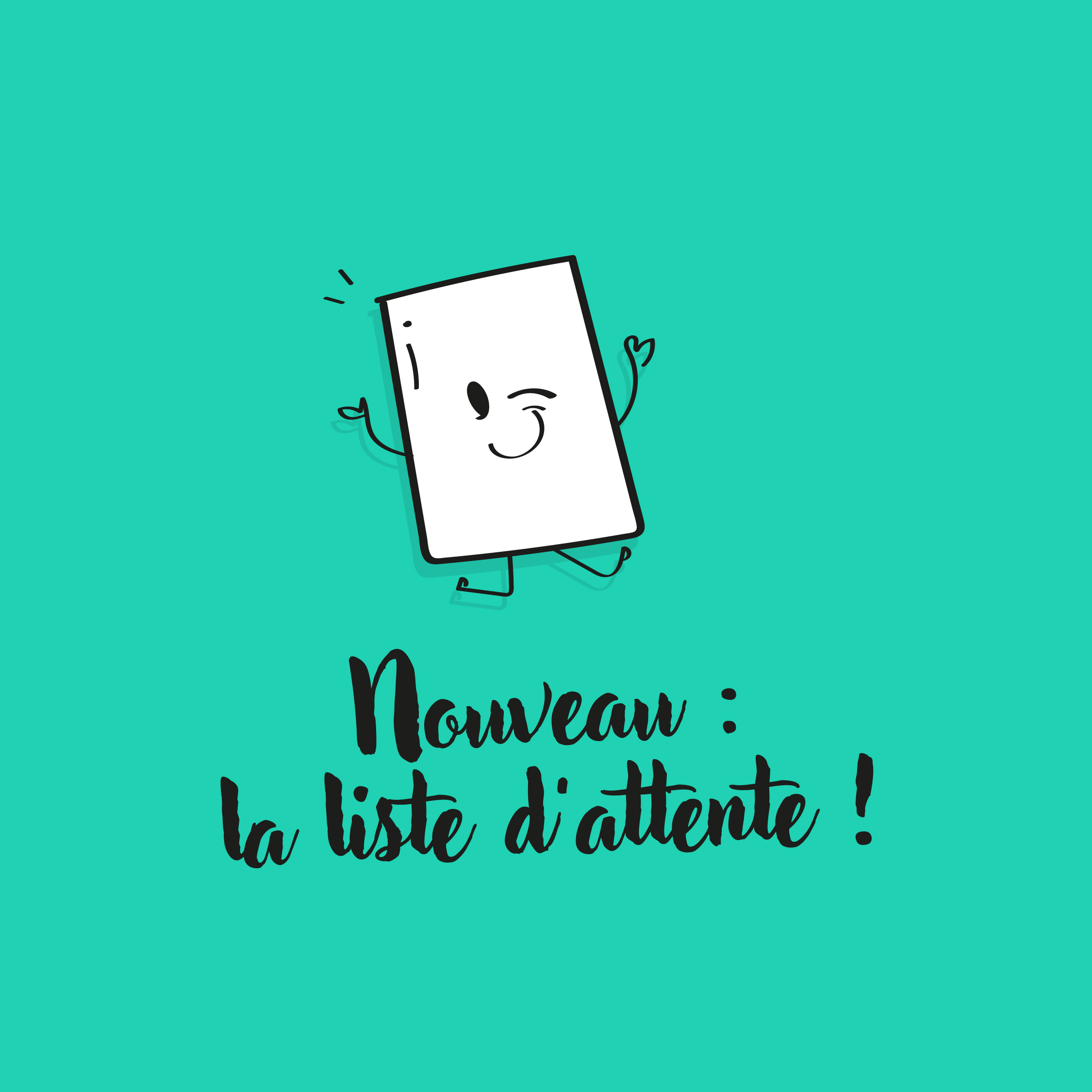 La liste d'attente : c'est nouveau !